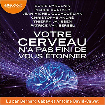 Votre cerveau n'a pas fini de vous étonner - Boris Cyrulnik (2021)