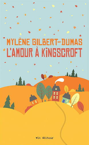 Kingscroft T2 : L'amour à Kingscroft - Mylène Gilbert-Dumas (2023)