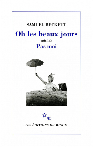 Oh les beaux jours, suivi de Pas moi - Samuel Beckett (2014)