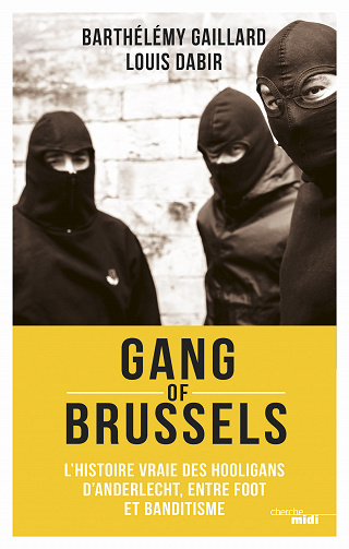 Gang of Brussels - Louis Dabir,  Barthelemy Gaillard (2020)