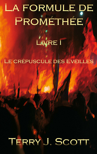 Le crépuscule des Eveillés, Tome 1 : La formule de Prométhée - Terry J. Scott (2023)
