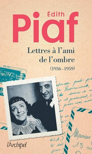 Lettres à l'ami de l'ombre - Édith Piaf (2015)