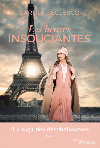 La saga des désobéissantes, Tome 1 : Les heures insouciantes - Carole Declercq (2023)