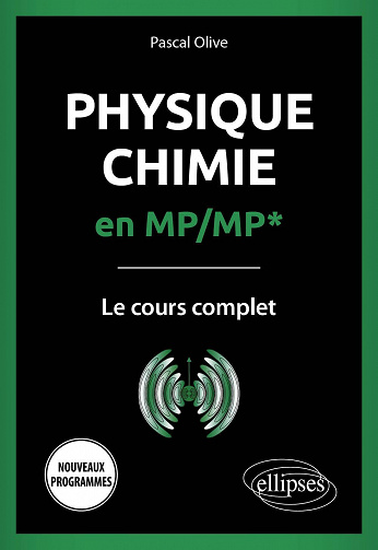 Physique-Chimie en MP/MP*: Le cours complet - Pascal Olive (2023)