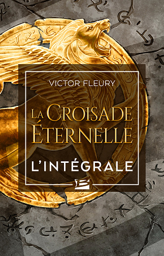 La Croisade éternelle - L'Intégrale - Victor Fleury (2023)