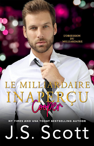 L'Obsession du milliardaire, Tome 18 : Le milliardaire inaperçu - Cooper - J.S. Scott (2023)