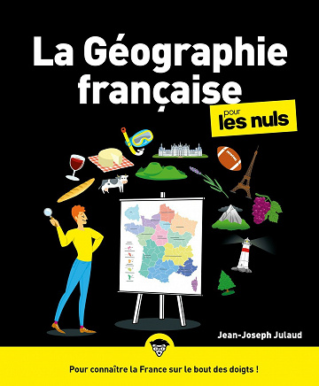 La Géographie française pour les Nuls, 2e éd.  - Jean-Joseph Julaud (2022)