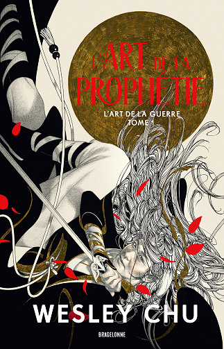 L'Art de la guerre, Tome 1 : L'Art de la prophétie - Wesley Chu (2023)