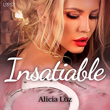 Insatiable: Une nouvelle érotique - Alicia Luz (2021)
