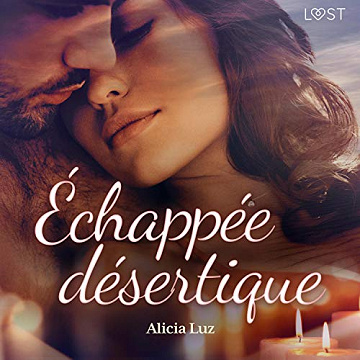 Échappée désertique: Une nouvelle érotique - Alicia Luz (2020)