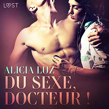 Du sexe, docteur !: Une nouvelle érotique - Alicia Luz (2021)