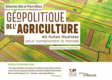 Géopolitique de l'agriculture - Sébastien Abis, Pierre Blanc (2023)