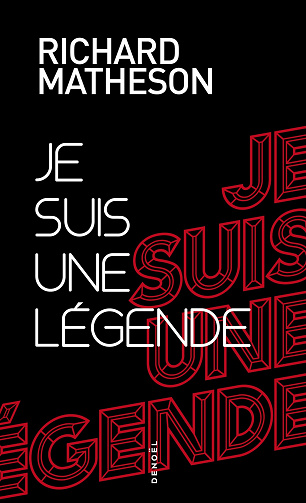 Je suis une légende - Richard Matheson