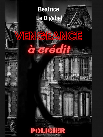 Vengeance à crédit - Béatrice Le Digabel (2023)