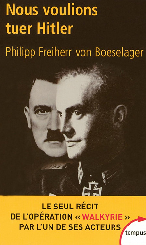 Nous voulions tuer Hitler - Philipp Freiherr von Boeselager (2013)