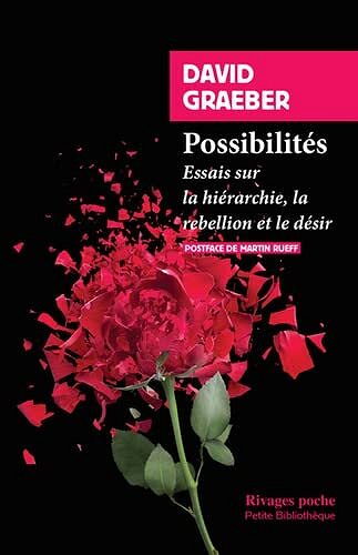 Possibilités : Essais sur la hiérarchie, la rébellion et le désir - David Graeber (2023)