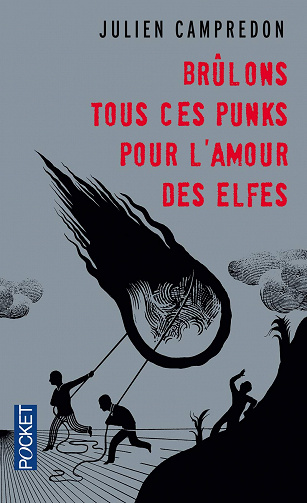 Brûlons tous ces punks pour l'amour des elfes - Julien Campredon (2013)