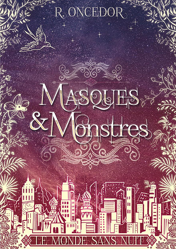 Masques et Monstres, Tome 2 Le monde sans nuit - R. Oncedor (2023)