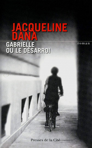 Gabrielle ou le désarroi - Jacqueline Dana (2012)