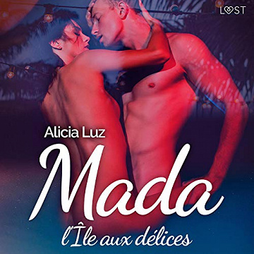 Mada: l'Île aux délices - Une nouvelle érotique -  Alicia Luz (2020)