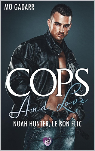 Cops and love, Tome 2 : Noah Hunter, le bon flic - Mo Gadarr (2023)