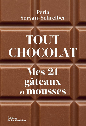 Tout chocolat. Mes 21 gâteaux et mousses: Mes 21 gâteaux et mousses - Perla Servan-Schreiber (2023)