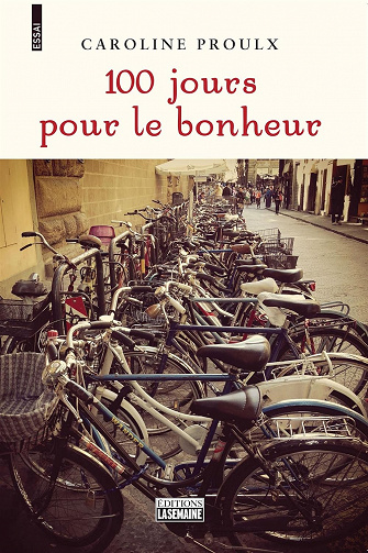 100 jours pour le bonheur - Caroline Proulx (2015)
