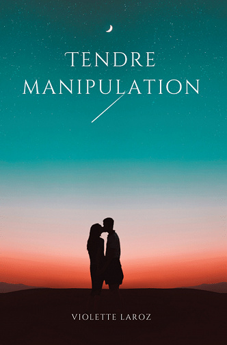 Tendre manipulation - Violette Laroz (2023)