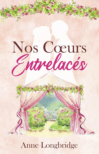 Nos cœurs entrelacés - Anne Longbridge (2023)