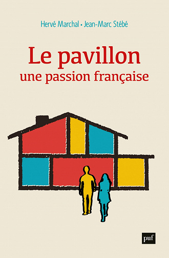 Le pavillon, une passion française - Jean-Marc Stébé, Hervé Marchal (2023)