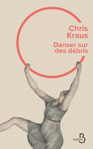 Danser sur des débris - Chris Kraus (2023)