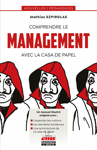 Comprendre le management avec La casa de papel - Mathias Szpirglas (2023)