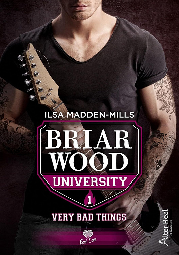 Briarwood University, Tome 1 : Very Bad Things - Ilsa Madden-Mills