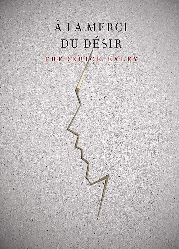 À la merci du désir - Frederick Exley (2020)