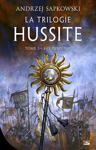 La trilogie hussite, Tome 3 : Lux perpetua - Andrzej Sapkowski (2023)