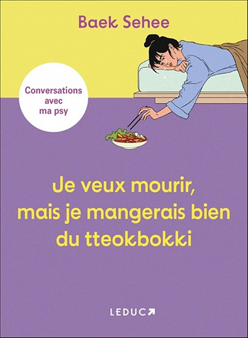 Je veux mourir, mais je mangerais bien du tteokbokki : Conversations avec ma psy - Baek Sehee (2023)