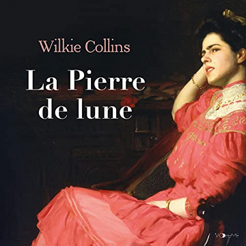 La Pierre de lune - Wilkie Collins (2023)