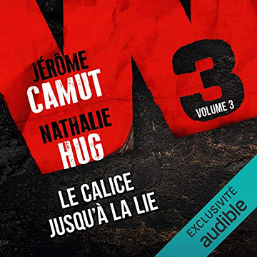 Le calice jusqu'à la lie: W3 3 - Jérôme Camut, Nathalie Hug (2016)