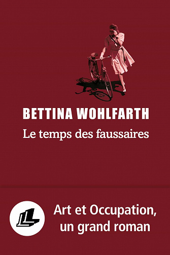Le temps des faussaires - Bettina Wohlfarth (2023)