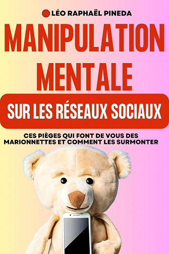 Manipulation mentale sur les réseaux sociaux - Léo Raphaël Pineda (2023)