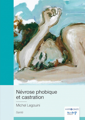 Névrose phobique et castration - Michel Legouini (2023)