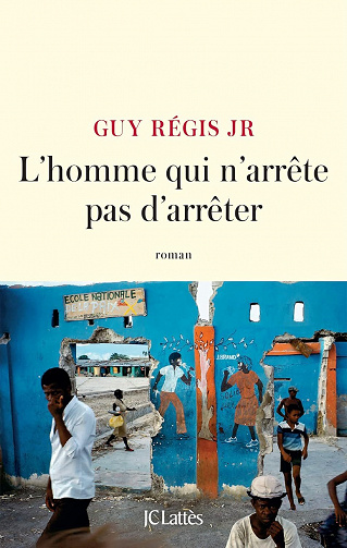 L'homme qui n'arrête pas d'arrêter - Guy Régis Junior (2023)