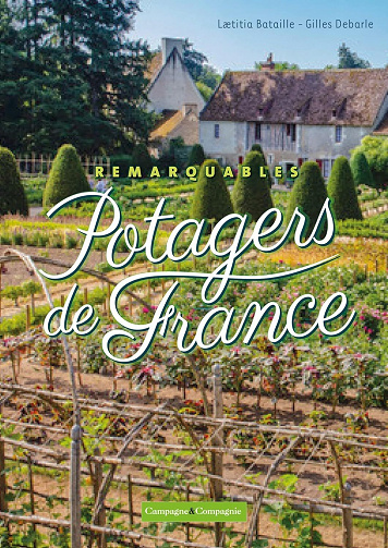 Remarquables potagers de France - Laetitia Bataille, Gilles Debarle (2022)
