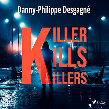 Killer kills killers - Danny-Philippe Desgagné (2022)