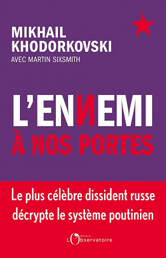 L'ennemi à nos portes - Mikhaïl Khodorkovski (2023)