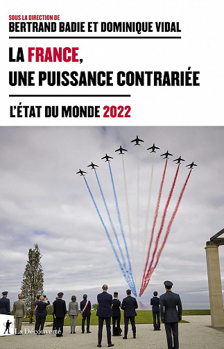 La France, une puissance contrariée - Bertrand Badie, Collectif, Dominique Vidal (2021)