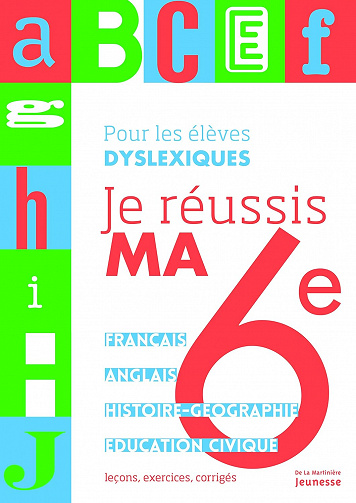 Je réussis ma 6e Pour les enfants dyslexiques - Collectif (2013)