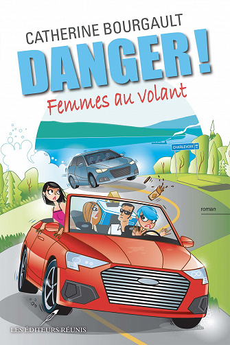 Danger ! Femmes au volant - Catherine Bourgault 5éàé"°