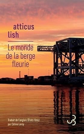 Le monde de la berge fleurie - Atticus Lish (2023)