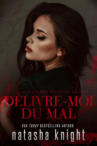 Les Frères Augustine, Tome 2 : Délivre-moi du mal - Natasha Knight (2023)